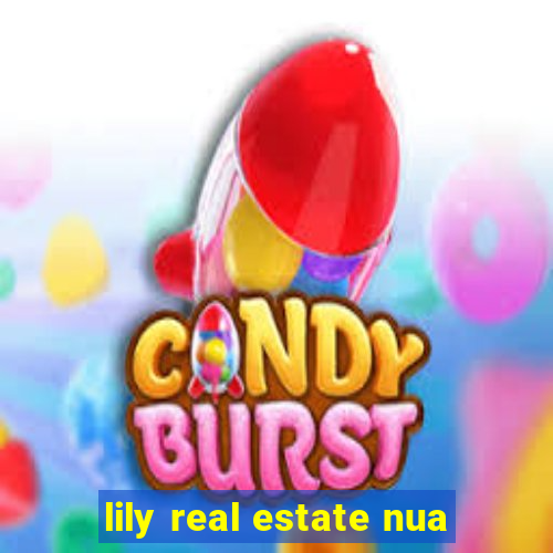 lily real estate nua